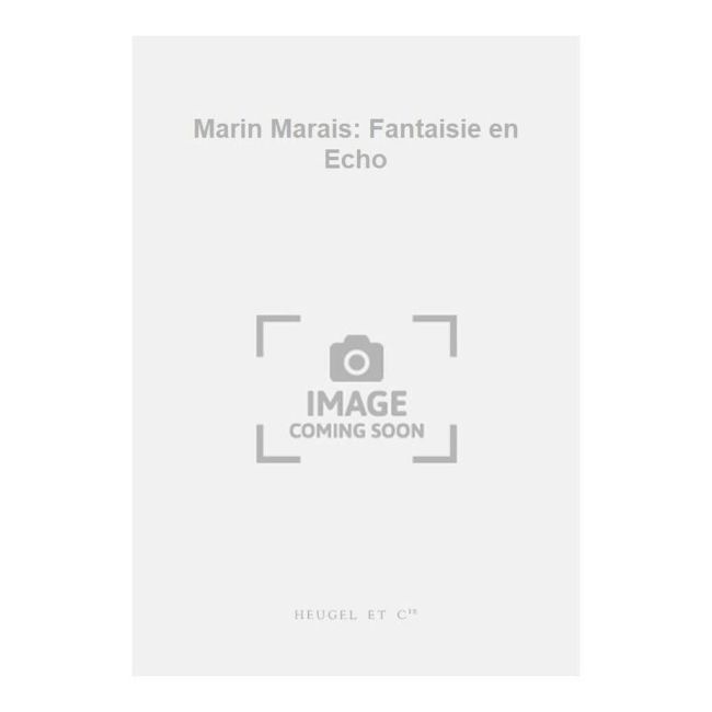 Marin Marais: Fantaisie en Echo