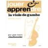 Charbonnier, Jean-Louis - Jouer et Apprendre la Viole de Gambe