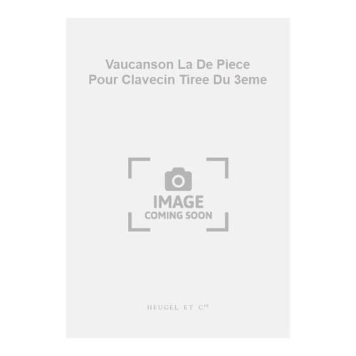Phly, Jacques du - Vaucanson La De Piece Pour Clavecin Tiree Du 3eme