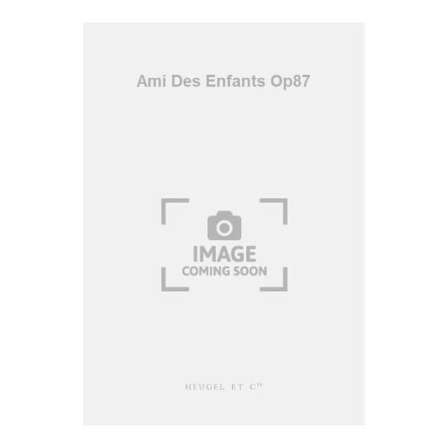 Wohlfahrt - Ami Des Enfants Op87