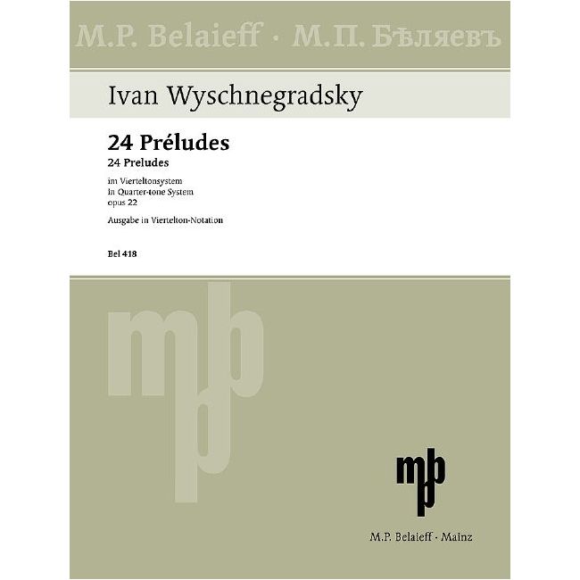 Wyschnegradsky, Ivan - 24 Preludes op. 22