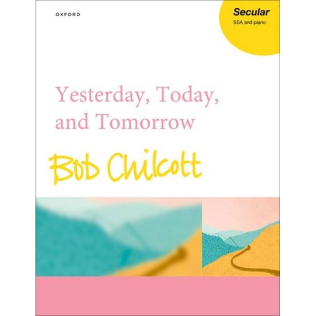 Chilcott, Bob - Yesterday, Today, and Tomorrow