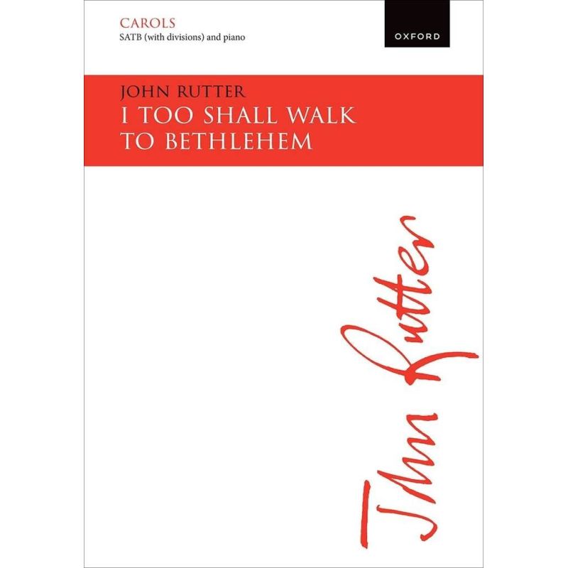 Rutter, John - I too shall walk to Bethlehem