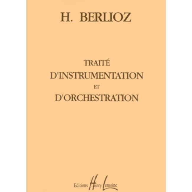 Berlioz, Hector - Traité d'instrumentation et d'orchestration