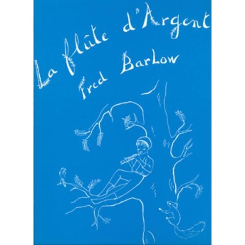 Barlow, Fred - Flûte d'argent