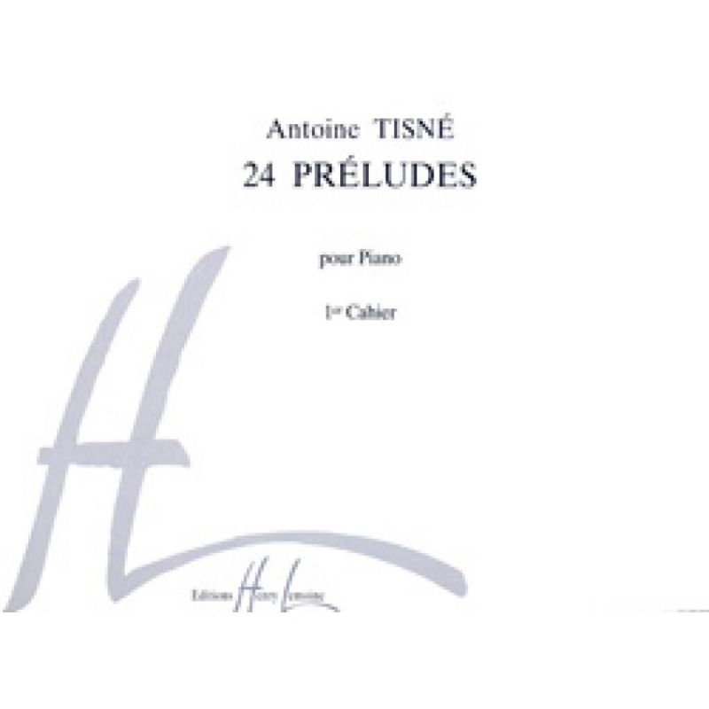 Tisne, Antoine - Préludes (24) Vol.1