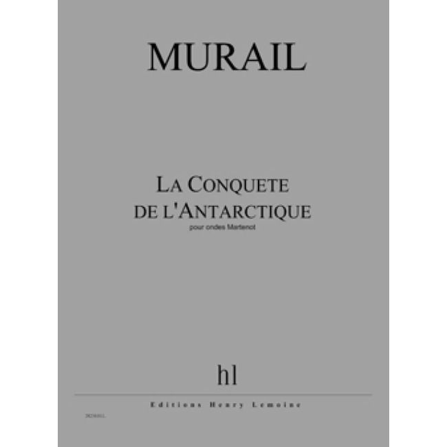 Murail, Tristan - La Conquête de l'Antarctique
