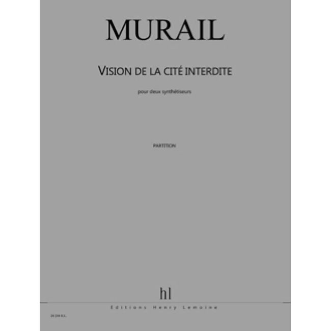 Murail, Tristan - Vision de la cité interdite