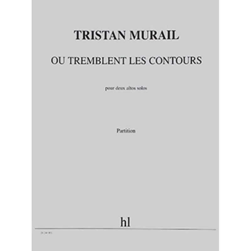 Murail, Tristan - Où tremblent les contours