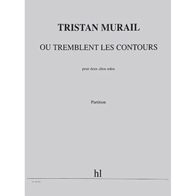 Murail, Tristan - Où tremblent les contours