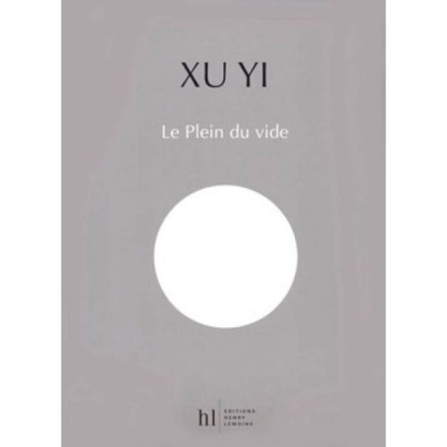 Xu, Yi - Le Plein du vide