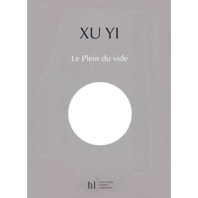 Xu, Yi - Le Plein du vide
