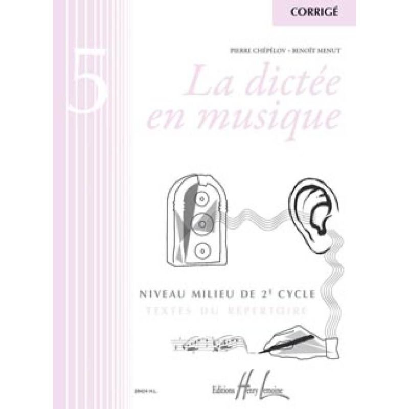 Chepelov & Menut - La dictée en musique Vol.5 - corrigé