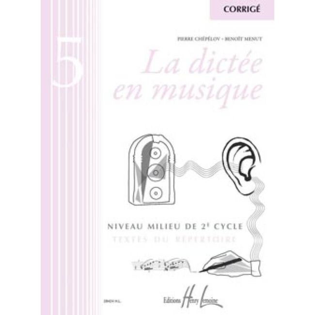 Chepelov & Menut - La dictée en musique Vol.5 - corrigé