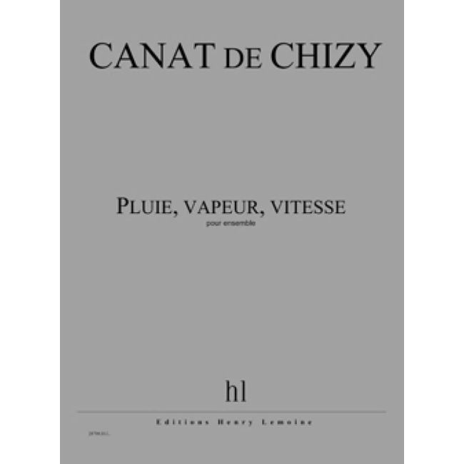 Chizy, Edith Canat De - Pluie, vapeur, vitesse