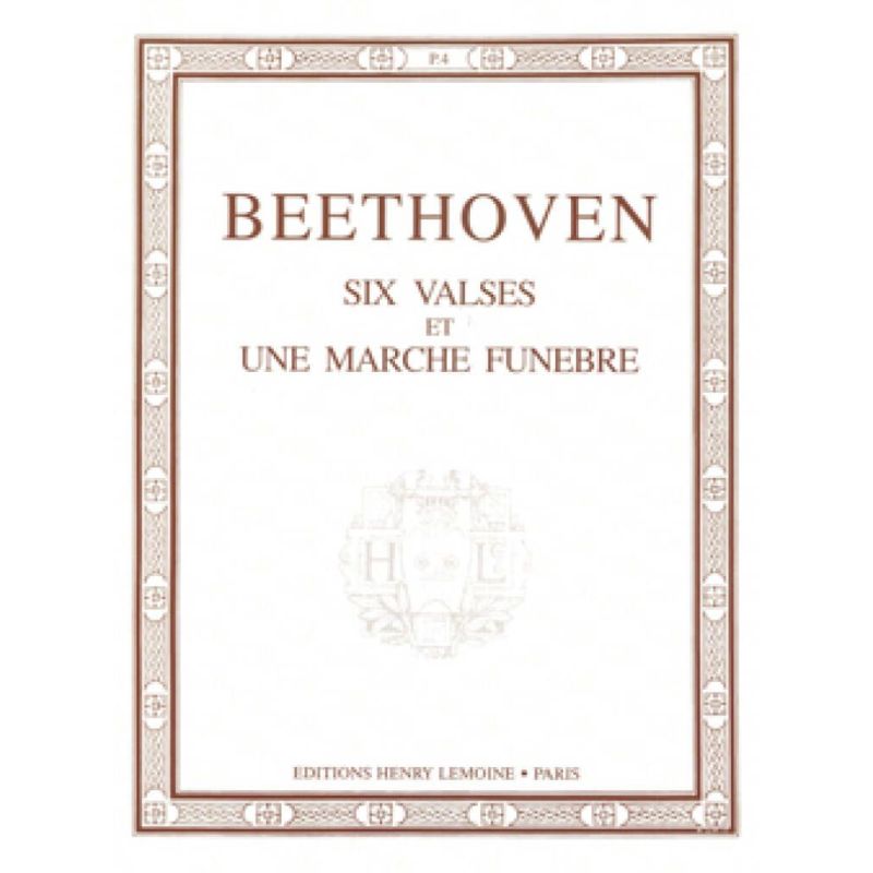 Beethoven, Ludwig van - Valses (6) et Marche Funèbre