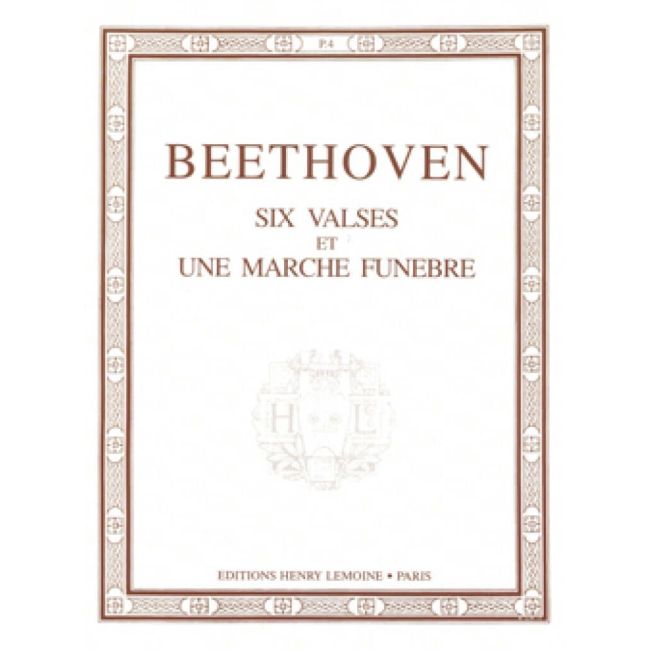 Beethoven, Ludwig van - Valses (6) et Marche Funèbre