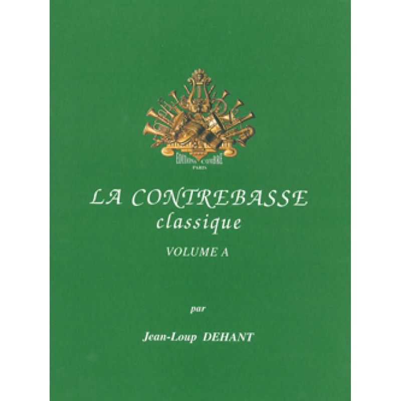 Dehant, Jean-Loup - La Contrebasse classique Vol.A