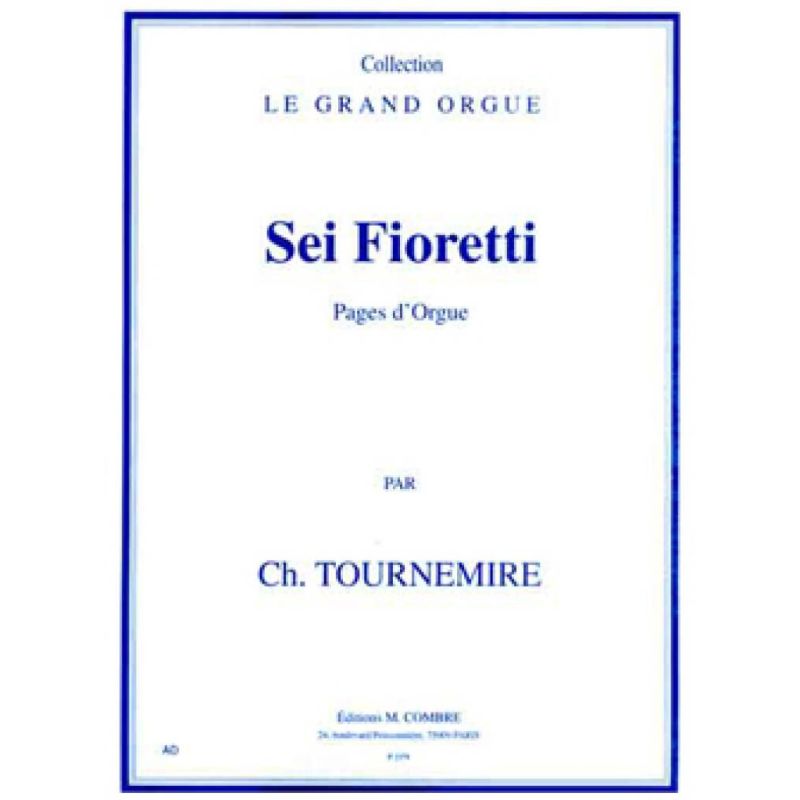 Tournemire, Charles - Sei fioretti (pages d'orgue)