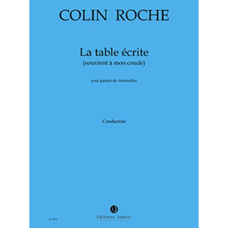 Roche, Colin - La Table écrite (souvient à mon coude)