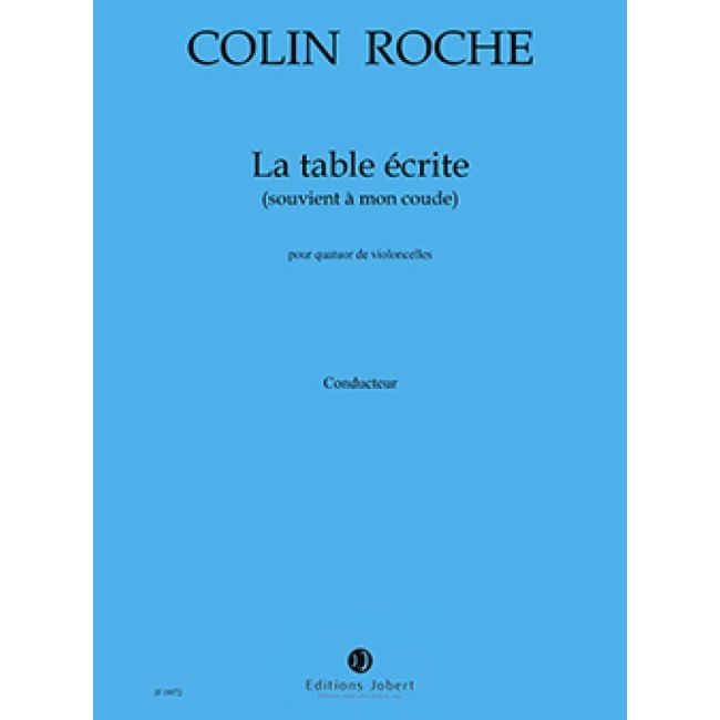 Roche, Colin - La Table écrite (souvient à mon coude)