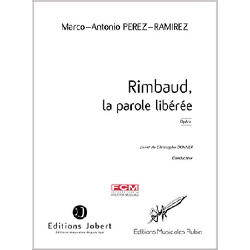 Perez-Ramirez, Marco-Antonio - Rimbaud, la parole libérée