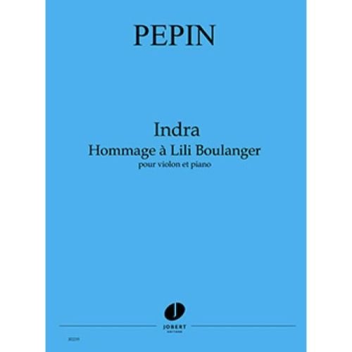 Pepin, Camille - Indra - Hommage À Lili Boulanger