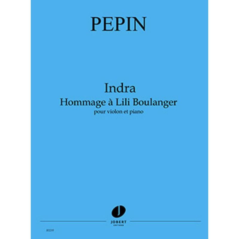 Pepin, Camille - Indra - Hommage À Lili Boulanger