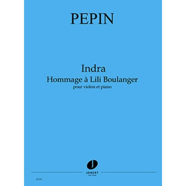 Pepin, Camille - Indra - Hommage À Lili Boulanger