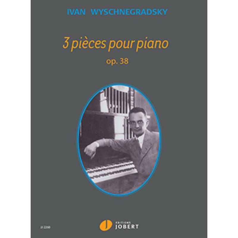 Wyschnegradsky, Ivan - Pièces (3) Op.38