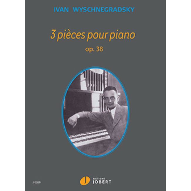 Wyschnegradsky, Ivan - Pièces (3) Op.38