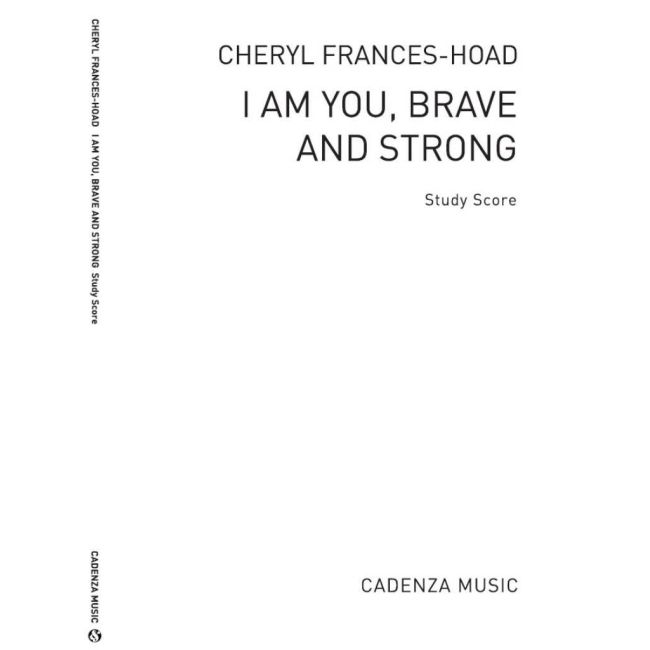 Frances-Hoad, Cheryl - I Am You, Brave and Strong