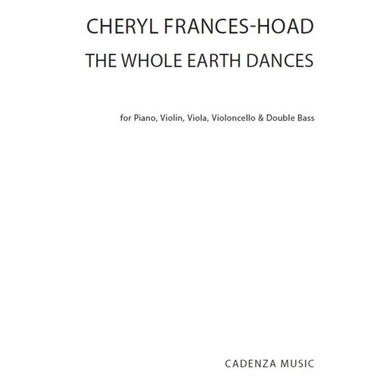 Frances-Hoad, Cheryl - The Whole Earth Dances