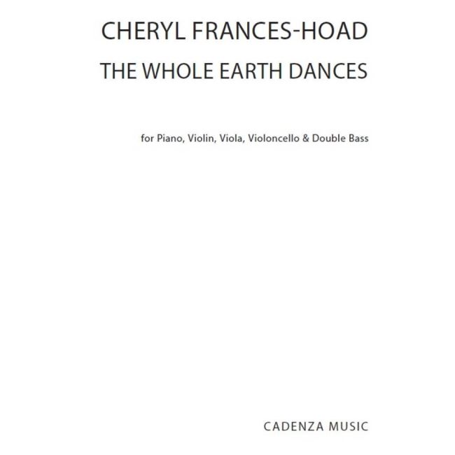 Frances-Hoad, Cheryl - The Whole Earth Dances