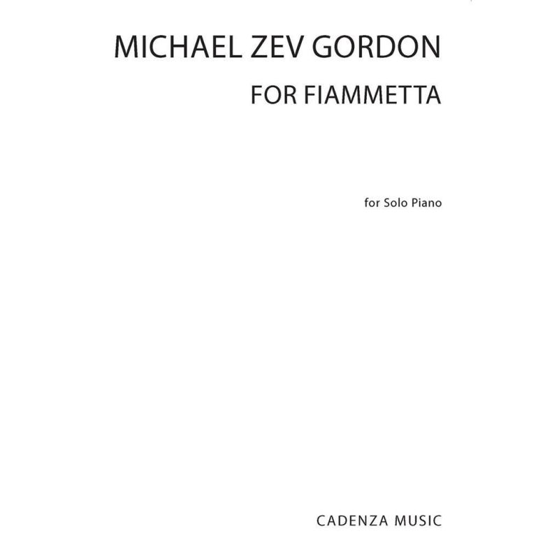 Gordon, Michael Zev - For Fiammetta - A Love Song for Piano