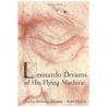 Leonardo Dreams of His Flying Machine - Book