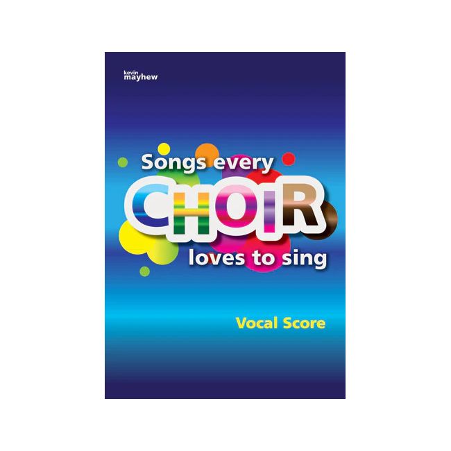 Songs Every Choir Loves to Sing - Vocal Score