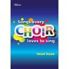Songs Every Choir Loves to Sing - Vocal Score