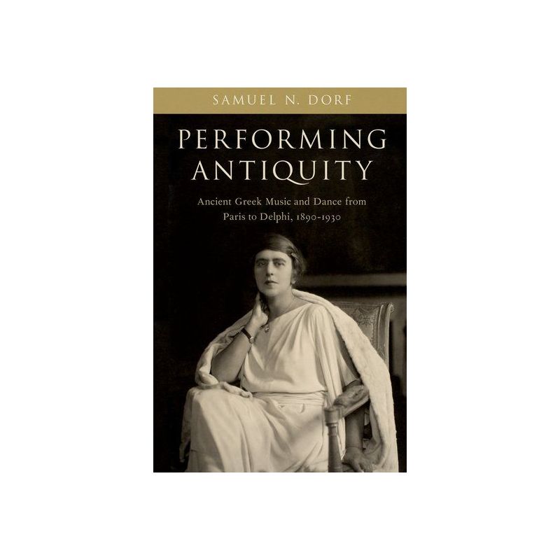 Dorf, Samuel N. - Performing Antiquity