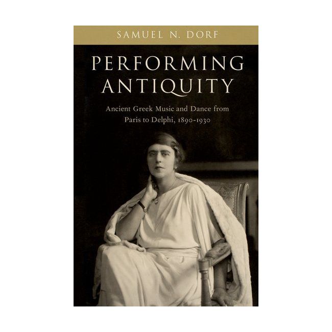 Dorf, Samuel N. - Performing Antiquity