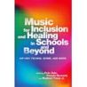 Music for Inclusion and Healing in Schools and Beyond