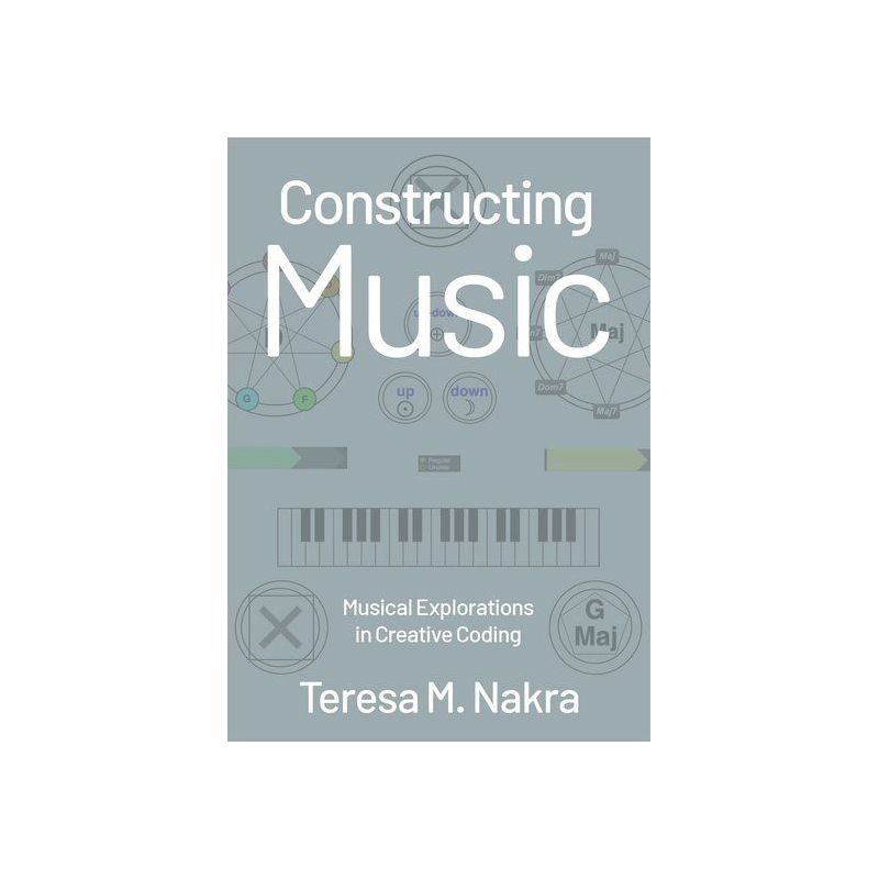 Nakra, Teresa M. - Constructing Music