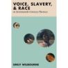 Wilbourne, Emily - Voice, Slavery, and Race in Seventeenth-Century Florence