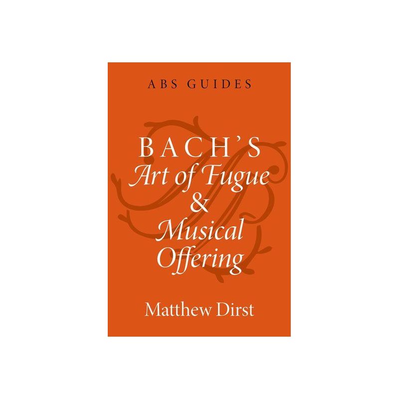 Dirst, Matthew - Bach's Art of Fugue and Musical Offering