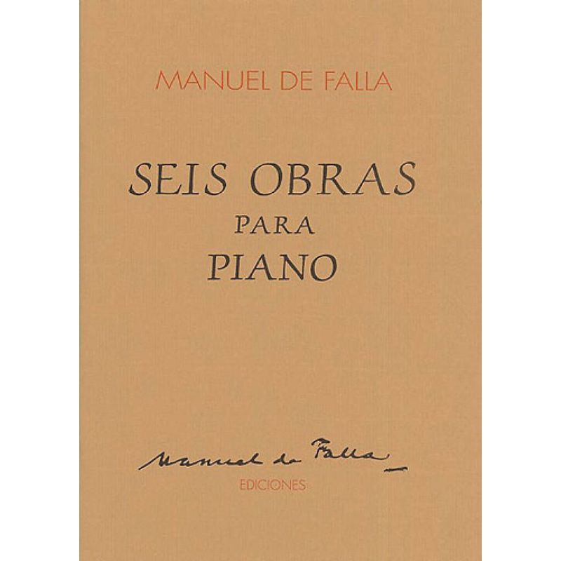 Falla, Manuel de - Seis Obras Para Piano