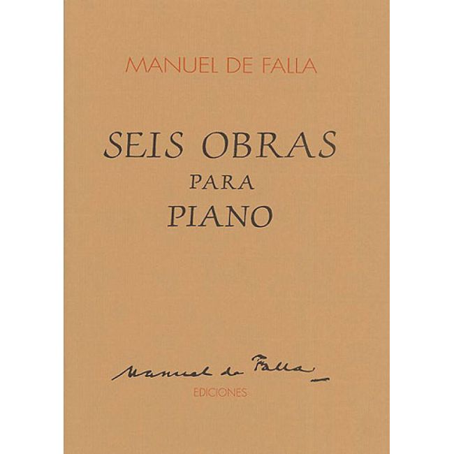 Falla, Manuel de - Seis Obras Para Piano
