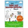 Das Spiel- und Bewegungsliederbuch