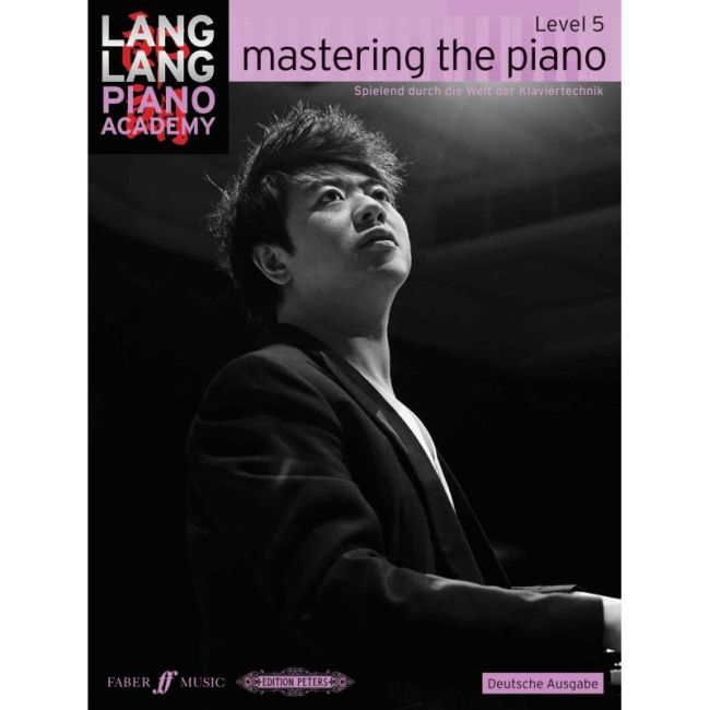 Lang Lang Piano Academy: mastering the piano level 5 (Deutsche Ausgabe)