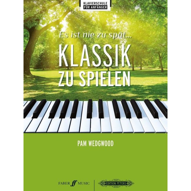 Wedgwood, Pam - Es ist nie zu spät... Klassik zu spielen