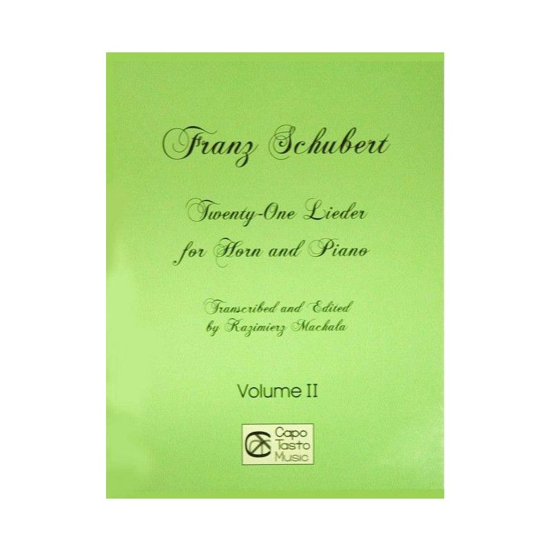 Franz Schubert Twenty-One Lieder for Horn and Piano Vol. 2